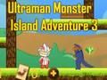 لعبة Ultraman Monster Island Adventure 3 على الانترنت