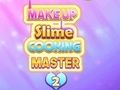 لعبة Slime Cooking Master 2 ﺝﺎﻴﻛﺎﻣ  على الانترنت