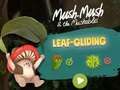 لعبة Mushables Leaf ﻭ Mush-Mush ﻖﻟﺰﻣ  على الانترنت