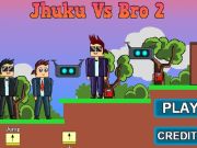 لعبة Jhuku vs Bro 2  على الانترنت