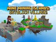 لعبة Mine Mining Islands: Skyblock Village! على الانترنت
