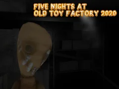 لعبة Five Nights at Old Toy Factory 2020 على الانترنت
