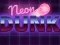 لعبة Neon dunk على الانترنت