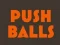 لعبة Push balls على الانترنت