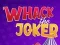 لعبة Whack The Joker على الانترنت