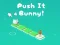 لعبة Push It Bunny على الانترنت