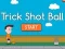 لعبة Trick Shot Ball على الانترنت
