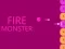 لعبة Fire Monster على الانترنت