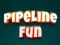لعبة Pipeline Fun على الانترنت