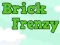لعبة Brick Frenzy على الانترنت