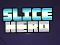لعبة Slice Hero على الانترنت