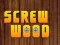 لعبة Wood Screw على الانترنت