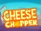 لعبة Cheese Chopper على الانترنت