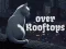 لعبة Over Rooftops على الانترنت