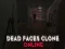 لعبة Dead Faces Clone Online على الانترنت