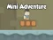 لعبة Mini Adventure على الانترنت