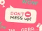 لعبة Don't Mess Up على الانترنت