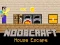لعبة Noobcraft House Escape على الانترنت