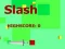 لعبة Slash على الانترنت
