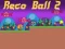 لعبة Reco Ball 2 على الانترنت