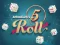 لعبة 5 Roll على الانترنت