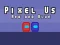 لعبة Pixel Us Red and Blue على الانترنت