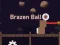لعبة Brazen Ball على الانترنت