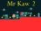 لعبة Mr Kaw 2 على الانترنت
