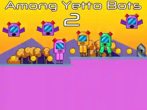 لعبة Among Yetto Bots 2 على الانترنت