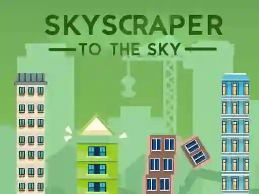 لعبة Skyscraper to the Sky على الانترنت