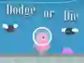 لعبة Dodge Or Die على الانترنت