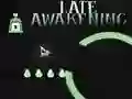 لعبة Late Awakening على الانترنت