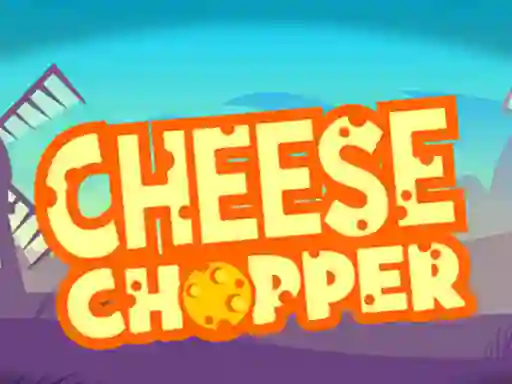 لعبة Cheese Chopper على الانترنت