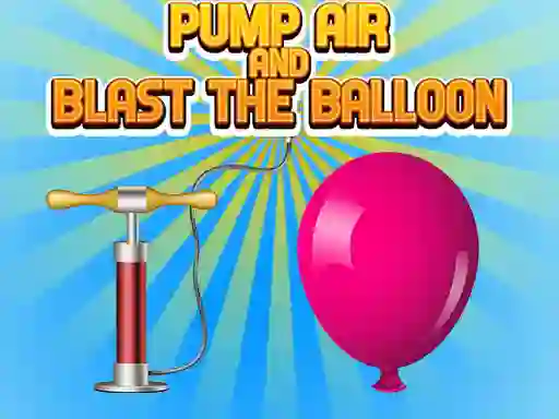 لعبة Pump Air And Blast The Balloon على الانترنت
