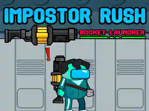 لعبة Impostor Rush: Rocket Launcher على الانترنت