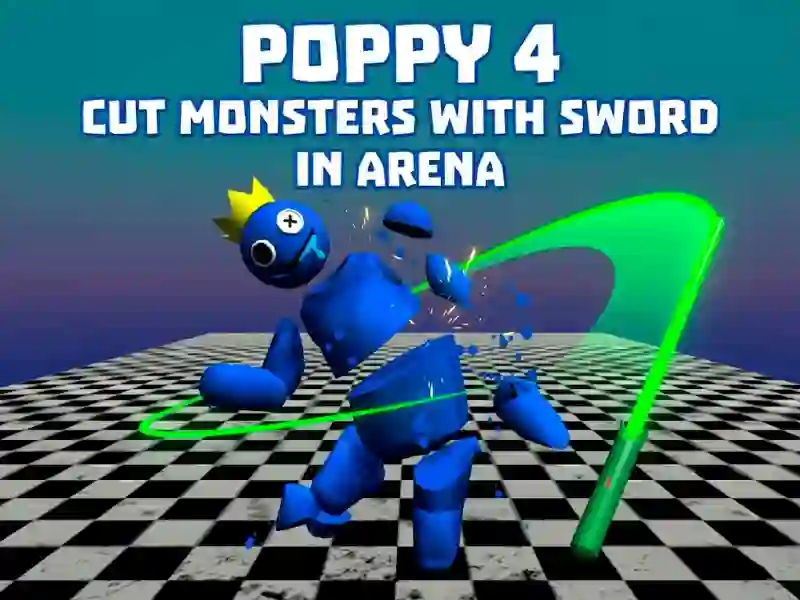 لعبة Poppy 4: Cut Monsters With Sword In Arena! على الانترنت