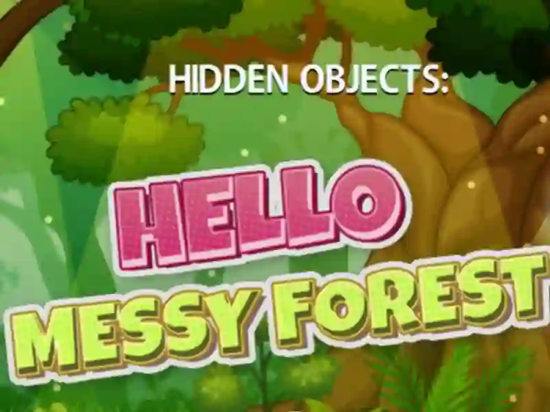 لعبة Hidden Objects Hello Messy Forest على الانترنت