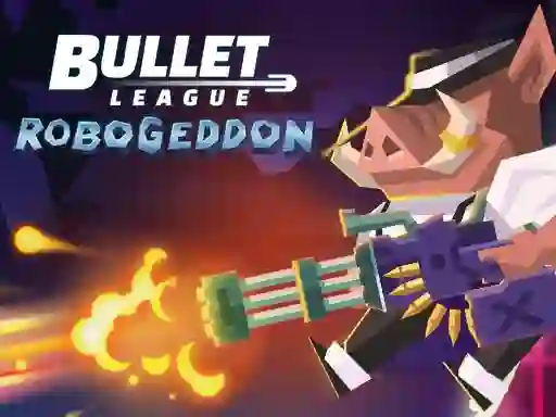 لعبة Bullet League Robogeddon على الانترنت