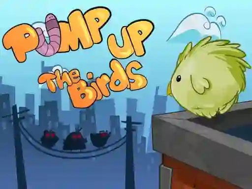 لعبة Pump Up the Birds على الانترنت