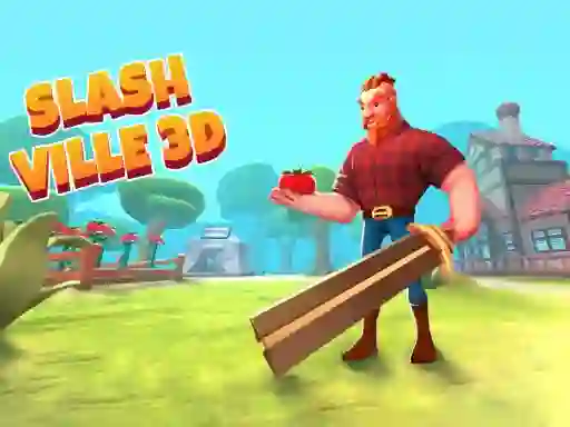 لعبة Slash Ville 3d على الانترنت