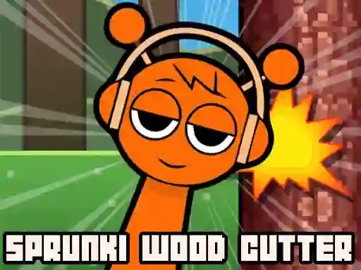 لعبة Sprunki Wood Cutter على الانترنت
