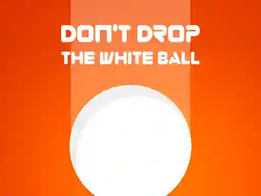 لعبة Don't Drop The White Ball على الانترنت