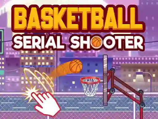 لعبة Basketball Serial Shooter على الانترنت