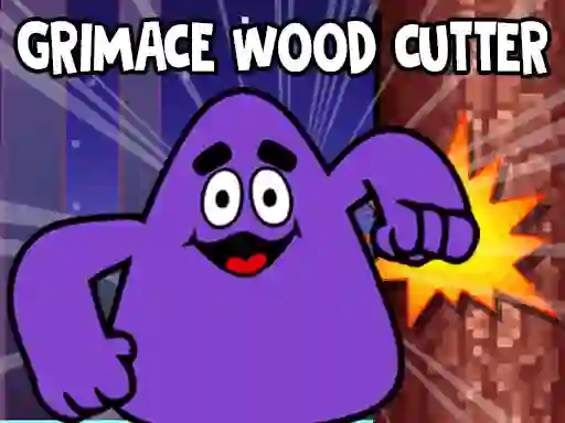لعبة Grimace Wood Cutter على الانترنت