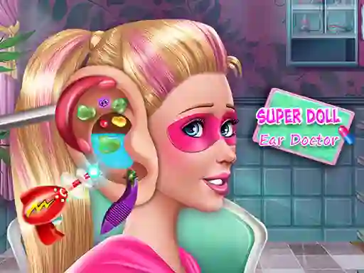 لعبة Super Doll Ear Doctor على الانترنت