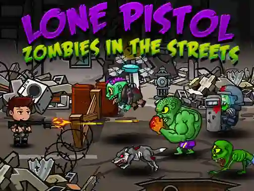 لعبة Lone Pistol: Zombies In The Streets على الانترنت