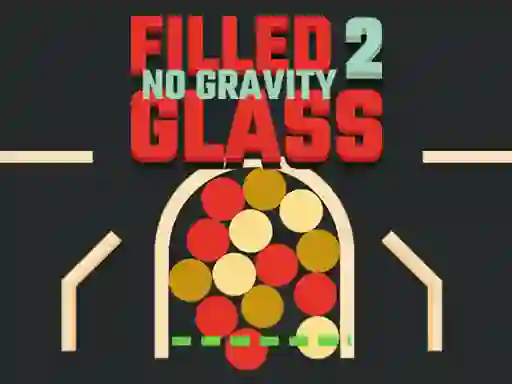 لعبة Filled Glass 2 No Gravity على الانترنت