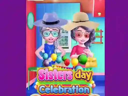 لعبة Sisters Day Celebration على الانترنت