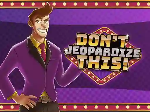 لعبة Don't Jeopardize This على الانترنت