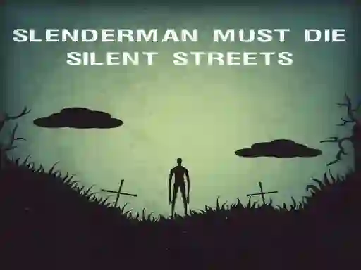 لعبة Slenderman Must Die: Silent Streets على الانترنت